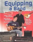 Cover of: Equipping a Band (Rock Music Library)