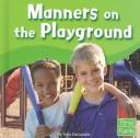 Cover of: Manners on the Playground by 