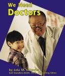 We Need Doctors (Helpers in Our Community) by Lola M. Schaefer