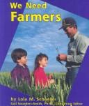 Cover of: We Need Farmers (Helpers in Our Community)