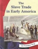 Cover of: The Slave Trade in Early America (Let Freedom Ring)