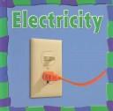 Cover of: Electricity (Our Physical World) by Becky Olien