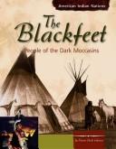 Cover of: The Blackfeet: People of the Dark Moccasins (American Indian Nations)