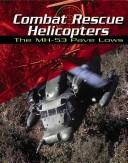 Cover of: Combat Rescue Helicopters: The Mh-53 Pave Lows (War Planes)