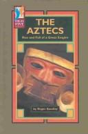 Cover of: The Aztecs: rise and fall of a great empire