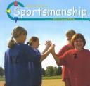 Cover of: Sportsmanship (Character Education) | Lucia Raatma