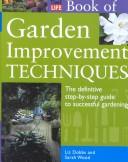 Cover of: Time-Life Book of Garden Improvement Techniques: The Definitive Step-By-Step Guide to Successful Gardening