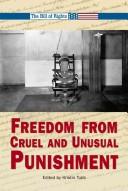 Cover of: Freedom From Cruel And Unusual Punishment (Bill of Rights (San Diego, Calif.).)