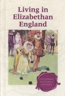 Cover of: Living in Elizabethan England