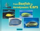 Cover of: From Boxfish to Aerodynamic Cars (Imitating Nature)