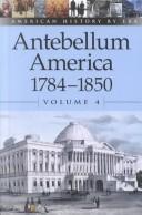 Cover of: American History by Era - Antebellum America by William Dudley, William Dudley