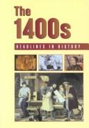 Cover of: Headlines in History - The 1400s (hardcover edition) (Headlines in History) by 