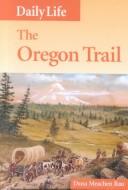 Cover of: The life on the Oregon Trail