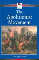 Cover of: The abolitionist movement by James Tackach, book editor.