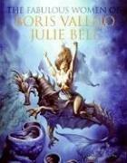 Cover of: The Fabulous Women of Boris Vallejo and Julie Bell by Boris Vallejo, Julie Bell