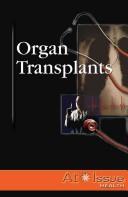 Cover of: Organ Transplants (At Issue Series)
