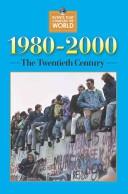 Cover of: 1980-2000 by Bryan Grapes, book editor.