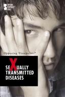 Cover of: Sexually Transmitted Diseases (Opposing Viewpoints) by Margaret Haerens