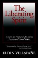 Cover of: The Liberating Spirit: Toward an Hispanic American Pentecostal Social Ethic