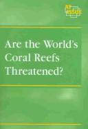 Cover of: Are the World's Coral Reefs Threatened? by Charlene Ferguson