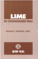 Cover of: Lime for environmental uses:  a symposium sponsored by ASTM Committee C-7 on Lime, Los Angeles, CA, 25 June 1985.  Edited by Kenneth A. Gutschick by Kenneth A. Gutschick