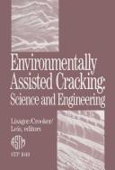 Cover of: Environmentally assisted cracking, science and engineering