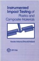 Instrumented Impact Testing of Plastics and Composite Materials by Sandra L. Kessler