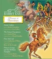 Cover of: Rabbit Ears Treasury of Heroines: Annie Oakley, Song of Sacajawea, Finn McCoul, Princess Scargo and The Birthday Pumpkin (Rabbit Ears)