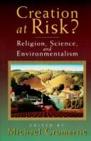 Creation at risk? by Michael Cromartie, Derr, Thomas Sieger
