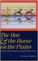 Cover of: The hoe and the horse on the Plains by Preston Holder
