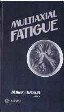 Cover of: Multiaxial fatigue: a symposium