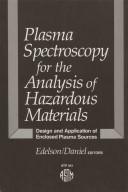 Cover of: Plasma Spectroscopy for the Analysis of Hazardous Materials | Daniel Edelson
