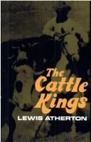 The Cattle Kings by Lewis Atherton