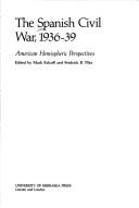 Cover of: The Spanish Civil War, 1936-39: American hemispheric perspectives