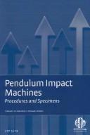 Cover of: Pendulum Impact Machines: Procedures and Specimens