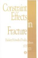 Cover of: Constraint Effects in Fracture/Pcn 04-011710-30 (Astm Special Technical Publication// Stp)