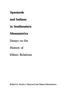 Cover of: Spaniards and Indians in Southeastern Mesoamerica: Essays on the History of Ethnic Relations (Latin American Studies)