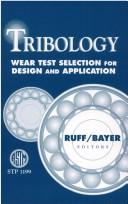Cover of: Tribology: wear test selection for design and application