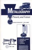 Cover of: Metallography by George F. Vander Voort, Francis J. Warmuth