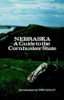 Cover of: Nebraska, a guide to the Cornhusker State | Federal Writers