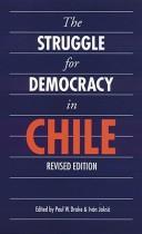Cover of: The struggle for democracy in Chile by edited by Paul W. Drake and Iván Jaksić.