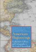 Cover of: American beginnings: exploration, culture, and cartography in the land of Norumbega