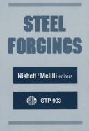 Cover of: Steel forgings: a symposium sponsored by ASTM Committee A-1 on Steel, Stainless Steel, and Related Alloys, Williamsburg, VA, 28-30 Nov., 1984