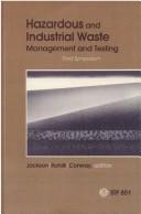 Cover of: Hazardous and industrial waste management and testing: third symposium