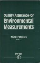 Cover of: Quality assurance for environmental measurements by sponsored by ASTM Committee D-19 on Water and Committee D-22 on Sampling and Analysis of Atmospheres, Boulder, Colo., 8-12 Aug. 1983 ; J.K. Taylor and T.W. Stanley, editors.