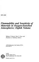 Cover of: Flammability and Sensitivity of Materials in Oxygen-Enriched Atmospheres (Special Testing Publications) by 