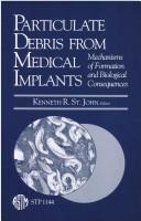 Cover of: Particulate Debris from Medical Implants: Mechanisms of Formation and Biological Consequences (Astm Special Technical Publication// Stp)