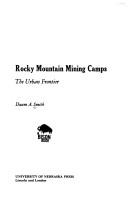 Cover of: Rocky Mountain Mining Camps by Duane A. Smith