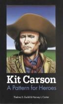 Cover of: Kit Carson: A Pattern for Heroes (Bison Book)