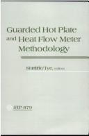 Cover of: Guarded hot plate and heat flow meter methodology: a symposium